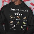 Tit Birds Easily Distracted By British Tits Birds Bird Puns Hoodie Funny Gifts