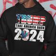 Trump 2024 Flag Take America Back 4Th Of July Trump 2024 Hoodie Personalized Gifts