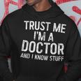 Trust Me I'm A Doctor And I Know Stuff Hoodie Unique Gifts