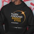 Turn Around Bright Eyes America Totality Solar Eclipse 2024 Hoodie Unique Gifts