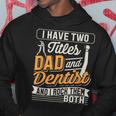 I Have Two Titles Dad And Dentist And I Rock Them Both Hoodie Unique Gifts