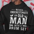 Never Underestimate An Old Man With A Drum Set Drummer Fan Hoodie Personalized Gifts