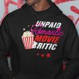 Unpaid Romantic Movie Critic Movies And Series Fans Hoodie Unique Gifts