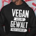 Vegan Weil Mir Gewalt Nicht Schmeckt Hoodie Lustige Geschenke