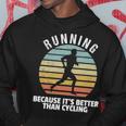 Vintage Running Its Better Than Cycling Running Saying Hoodie Unique Gifts