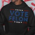 Vote Felon Trump 34 Felonies I Vote For Felons Hoodie Unique Gifts