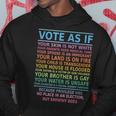 Vote As If Your Skin Is Not White Human's Rights Apparel Hoodie Funny Gifts