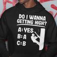 Do I Wanna Getting High Arborist Hoodie Unique Gifts