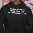 I Only Want To Drink Beer And Pet My Red Heeler Dog Retro Hoodie Unique Gifts