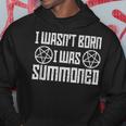 I Wasn't Born I Was Summoned Goth Demonic Humor Hoodie Personalized Gifts