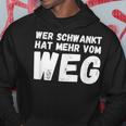 Wer Schwankt Hat Mehrom Weg Hoodie Lustige Geschenke