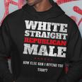 White Straight Republican Male How Else Can I Offend Hoodie Unique Gifts