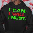 I Can I Will I Must Motivational InspirationalHoodie Unique Gifts