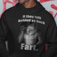 If They Talk Behind Your Back Fart Oddly Specific Meme Hoodie Unique Gifts