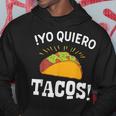 Yo Quiero Tacos Mexican Food Lover Hoodie Unique Gifts