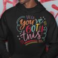 You've Got This Motivational Inspiration Positive Vibes Hoodie Unique Gifts