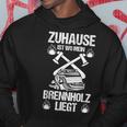 Zuhause Ist Wo Mein Brennholz Liegt Black Hoodie Lustige Geschenke