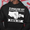 Zuhause Ist Wo Papa Ist Kapuzenpullover Lustige Geschenke