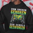 Zum Zocken Geboren Zum Schule Forces Gamer Gaming Hoodie Lustige Geschenke