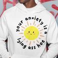 Your Anxiety Is A Lying Ass Hoe Hoodie Unique Gifts