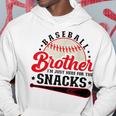 Baseball Brother I'm Just Here For The Snacks Hoodie Funny Gifts