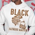 Black Fathers Matter Dope Black Dad King Fathers Day Hoodie Funny Gifts