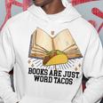Books Are Just Word Tacos Reading Bookworm Reader Hoodie Unique Gifts