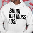 Brudi Brudi Bruder Bro Muss Weg Rap Fan Hoodie Lustige Geschenke