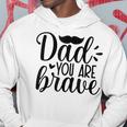 Dad You Are Brave Father's Day Hoodie Funny Gifts