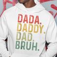 Dada Daddy Dad Bruh Father's Day Proud Dad Grandpa Hoodie Funny Gifts