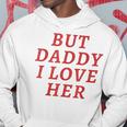But Daddy I Love Her Pride Lgbt Queer Bisexual Pansexual Hoodie Funny Gifts