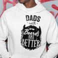 Dads With Beards Are Better Bearded Man Father Hoodie Unique Gifts