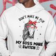Don't Make Me Flip My Boss Mare Switch Horses Hoodie Unique Gifts
