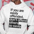 Easily Offended Wise Quote Hoodie Unique Gifts