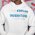 I Can Explain It To You But I Cant Understand Quote Hoodie Unique Gifts