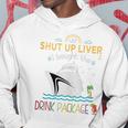 Cruise Ship Shut Up Liver I Bought The Drink Package Hoodie Funny Gifts