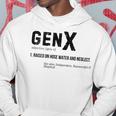 Definition Gen X Raised On Hose Water & Neglect Gag Hoodie Unique Gifts