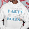 I Like To Party I Mean Read Books Bookworm Reading Hoodie Personalized Gifts