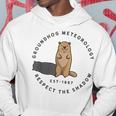 Groundhog Day Quote Respect The Shadow Meteorology Hoodie Unique Gifts
