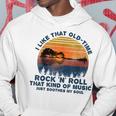 Guitar I Like That Old-Time Rock And Roll Soothes My Soul Hoodie Unique Gifts
