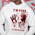 I'm Fine It's Not My Blood Stain Bloody Hand Blood Splatter Hoodie Personalized Gifts