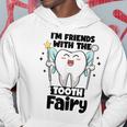 I'm Friends With The Tooth Fairy Dental Pediatric Dentist Hoodie Personalized Gifts