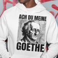 Johann Wolfangon Goethe Saying Ach Du Meine Goethe Hoodie Lustige Geschenke