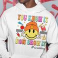 You Know It Now Show It Test Day Smile Face Testing Teacher Hoodie Funny Gifts