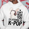 Kpop Merch Cute Bunny Can't Hear You I'm Listening K-Pop Hoodie Unique Gifts