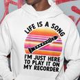 Life Is A Song I'm Just Here To Play It On My Recorder Hoodie Funny Gifts