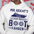 Mir Reicht's Ich Geh Boot Fahren Boaters Motorboat Gray Kapuzenpullover Lustige Geschenke