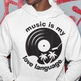 Music Is My Love Language Music Lover Quote Hoodie Unique Gifts
