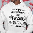 Musikerin Die Frau Die Alles Kann Spruch Kapuzenpullover Lustige Geschenke