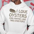 Raw Oysters Got Oyster Eating Love Oyster Party Saying Hoodie Unique Gifts